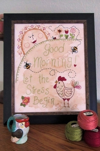 Picture of Good Morning! Let the Stress Begin - Hand Embroidery Pattern - Shipped